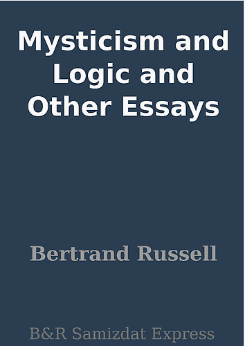 Mysticism and Logic and Other Essays [ePUB]